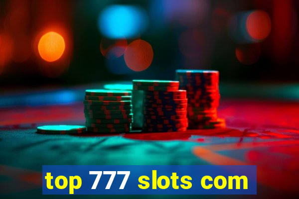 top 777 slots com